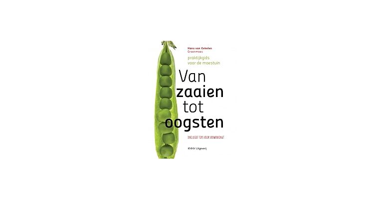 Van Zaaien tot Oogsten