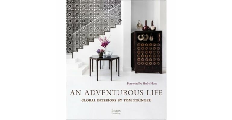 Global Interiors by Tom Stringer - An Adventurous Life