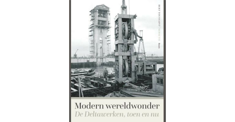Modern Wereldwonder - De Deltawerken toen en nu