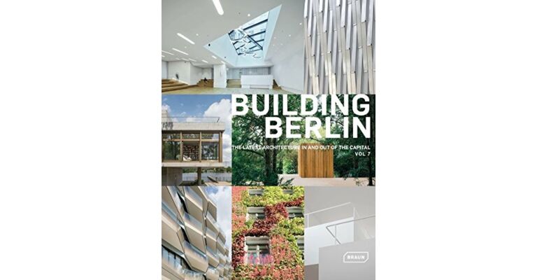 Building Berlin - The latest architecture