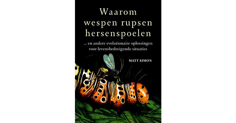 Waarom wespen rupsen hersenspoelen