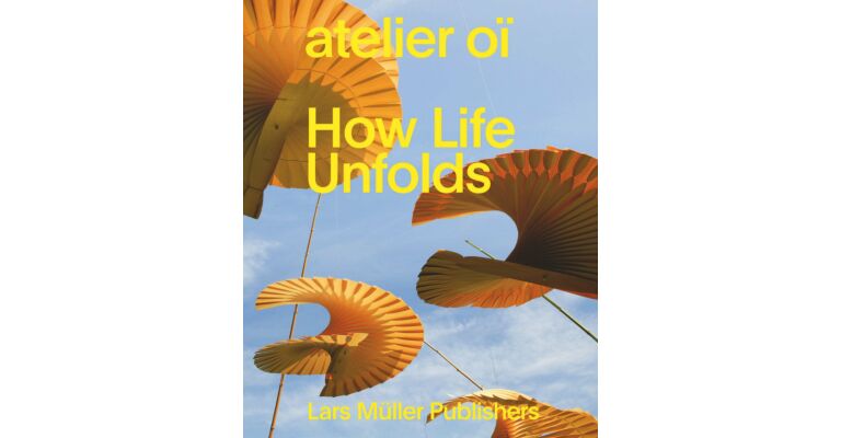 atelier oï – How Life Unfolds