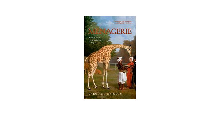 Menagerie - The History of Exotic Animals in England (PBK)