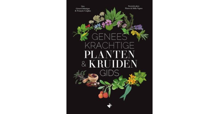 Geneeskrachtige planten & kruidengids (Nieuwe druk Augustus 2024)