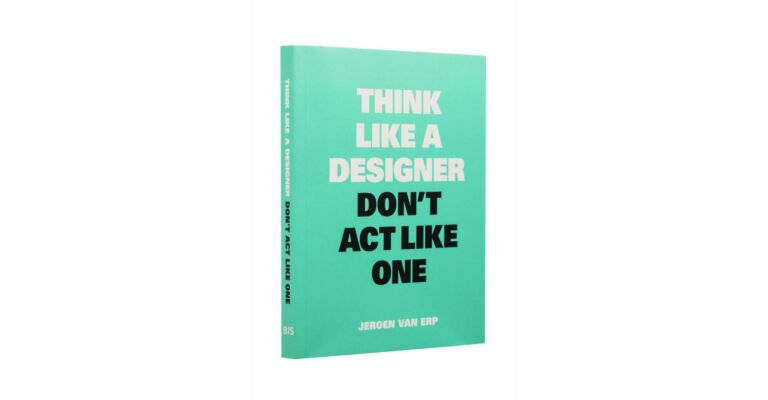 Think Like a Designer Don't Act Like One