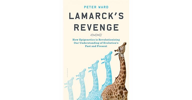 Lamarck's Revenge : How Epigenetics Is Revolutionizing Our Understanding of Evolution's