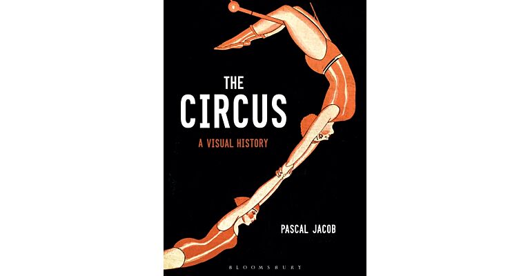 The Circus : A Visual History