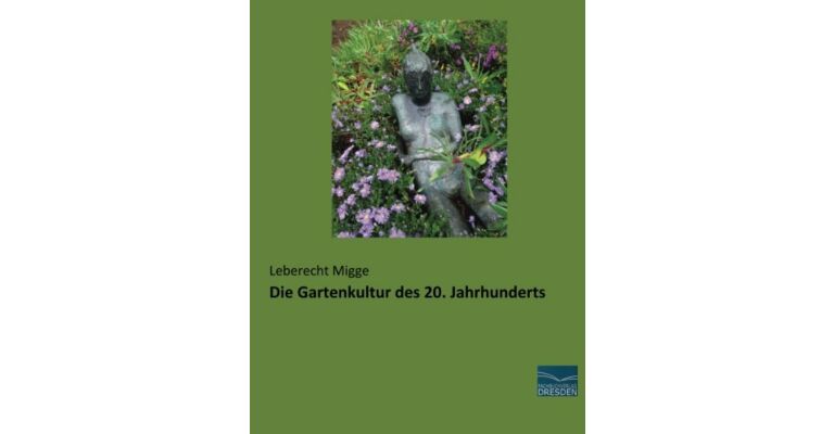 Die Gartenkultur des 20. Jahrhunderts