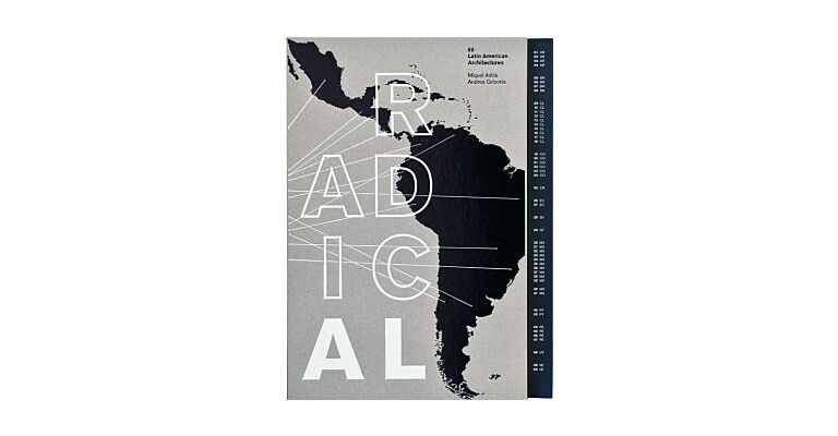 Radical - 50 Latin American Architectures