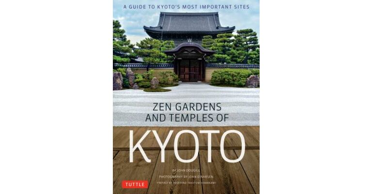 Zen Gardens and Temples of Kyoto : A Guide to Kyoto's Most Important Sites