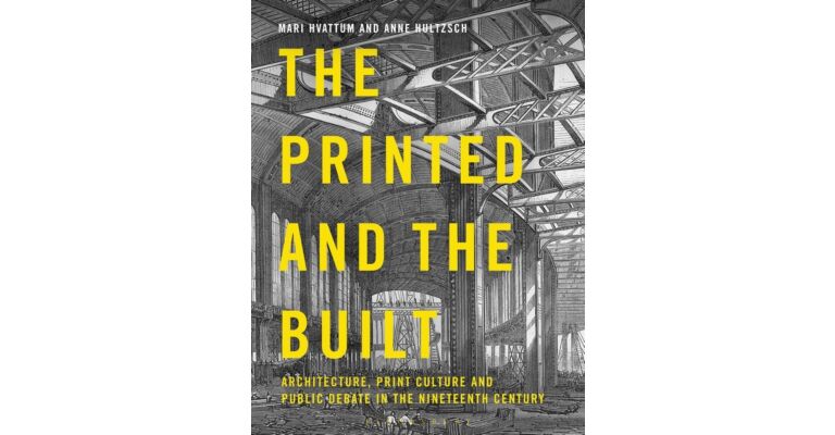 The Printed and the Built - Architecture, Print Culture and Public Debate in the 19th Century