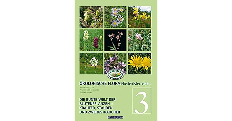 Ökologische Flora Niederösterreichs Band 3 - Krautige Gewächse