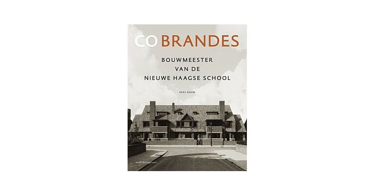 Co Brandes - Bouwmeester van de Nieuwe Haagse School
