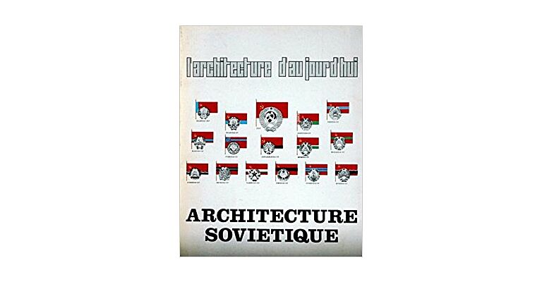 Architecture d'Aujourd'hui 147 - Architecture Sovietique