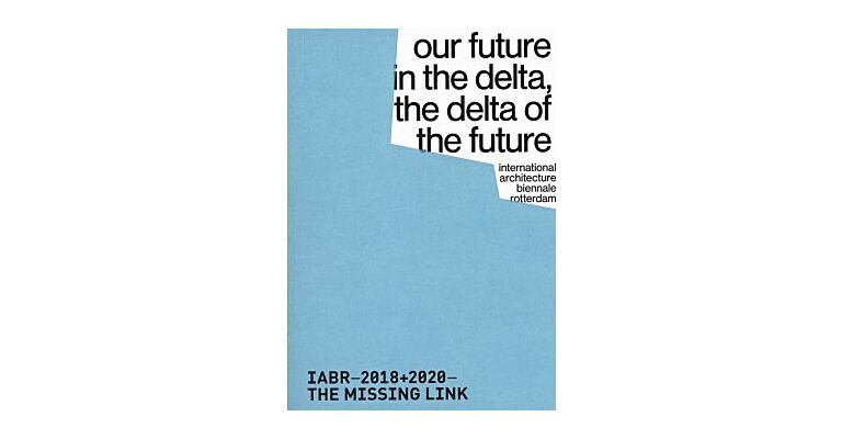 Missing Link - Our Future In The Delta, The Delta Of The Future