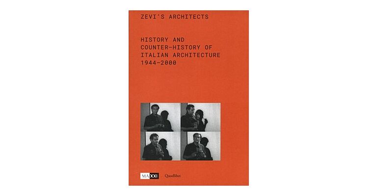 Zevi's Architects - History and Counter-History of Italian Architecture 1944-2000