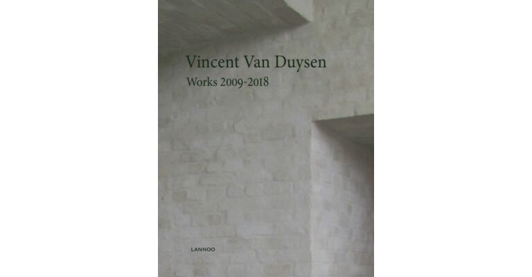 Vincent Van Duysen - Works 2009-2018