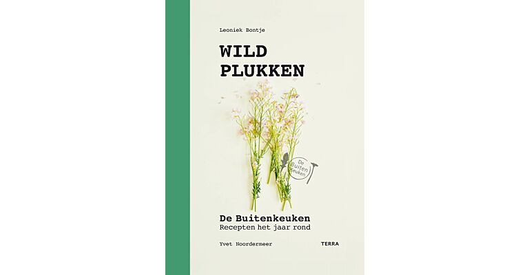 Wild plukken - De buitenkeuken : Recepten het jaar rond