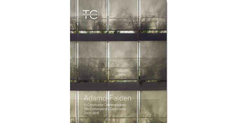 TC Prospectiva 1 - Adamo Faiden : The Contemporary Constructor 2007-2018