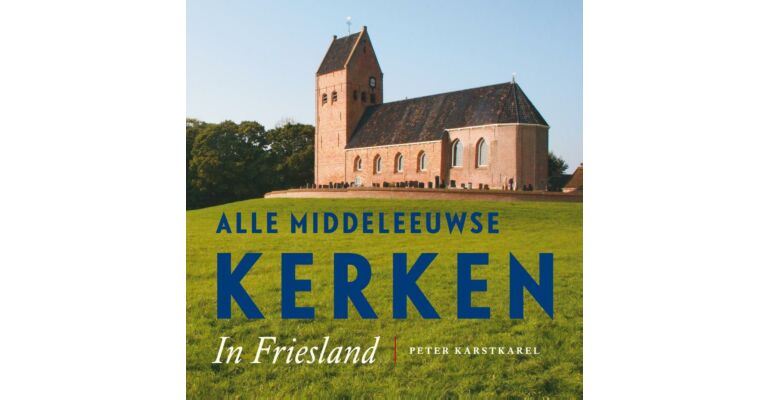 Alle Middeleeuwse kerken in Friesland