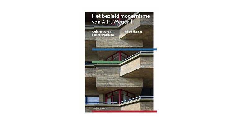Het bezield modernisme van A.H. Wegerif