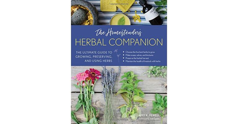 The Homesteader's Herbal Companion: The Ultimate Guide to Growing, Preserving, and Using Herbs