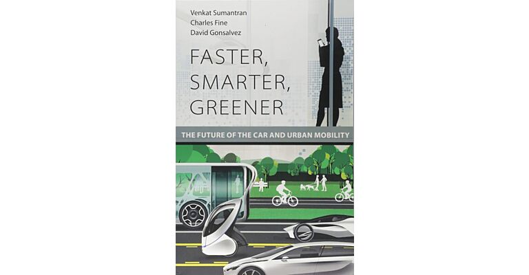 Faster, Smarter, Greener - The Future of the Car and Urban Mobility (PBK)