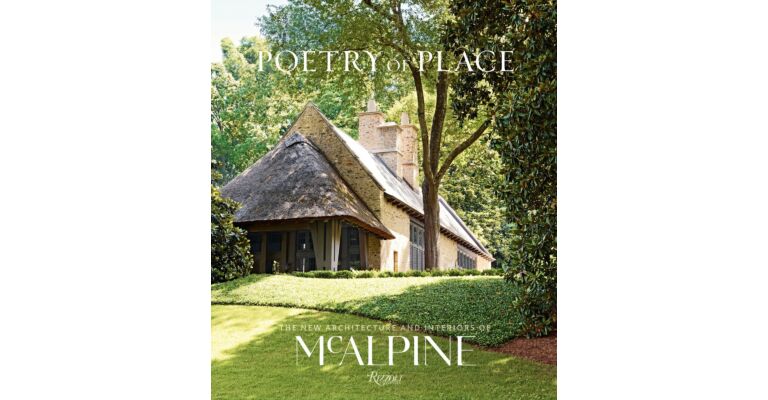 Poetry of Place : The New Architecture and Interiors of McAlpine