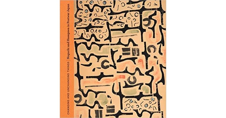 Changing and Unchanging Things - Noguchi and Hasegawa in Postwar Japan