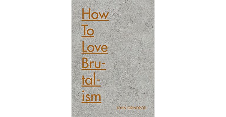 How to Love Brutalism