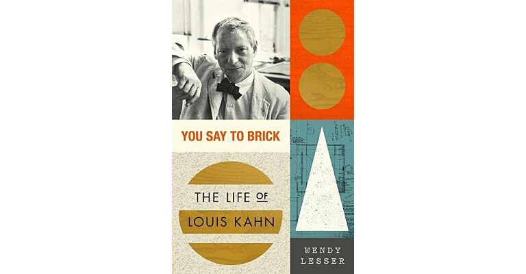 You Say to Brick: The Life of Louis Kahn (PBK)
