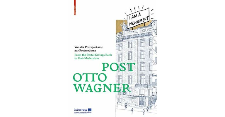 Post Otto Wagner - From the Postal Savings Bank to Post-Modernism