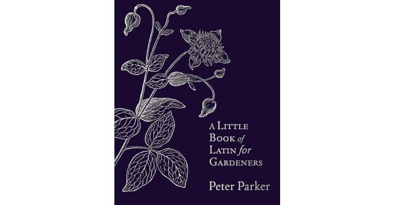 A Little Book of Latin for Gardeners