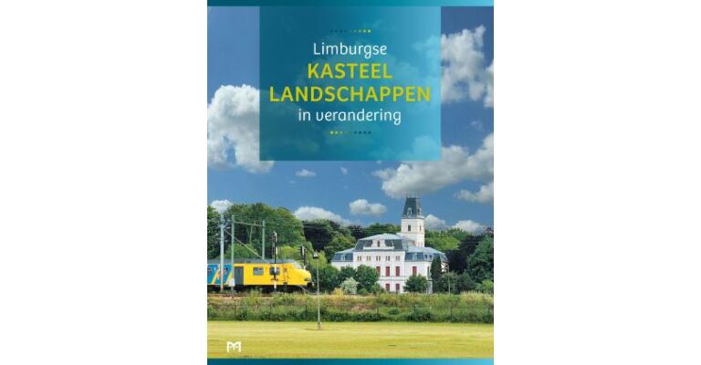 Limburgse kasteellandschappen in verandering