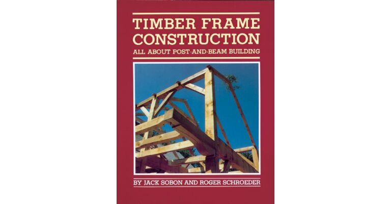 Timber Frame Construction: All About Post-and-Beam Building