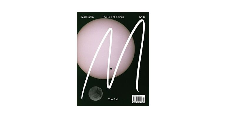 MacGuffin - The Life of Things No. 06: The Ball