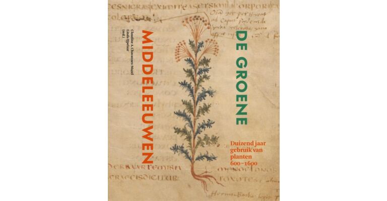 De Groene Middeleeuwen - Duizend jaar gebruik van planten (600-1600)