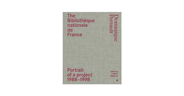 The Bibliothèque Nationale de France - Portrait of a project 1988-1998