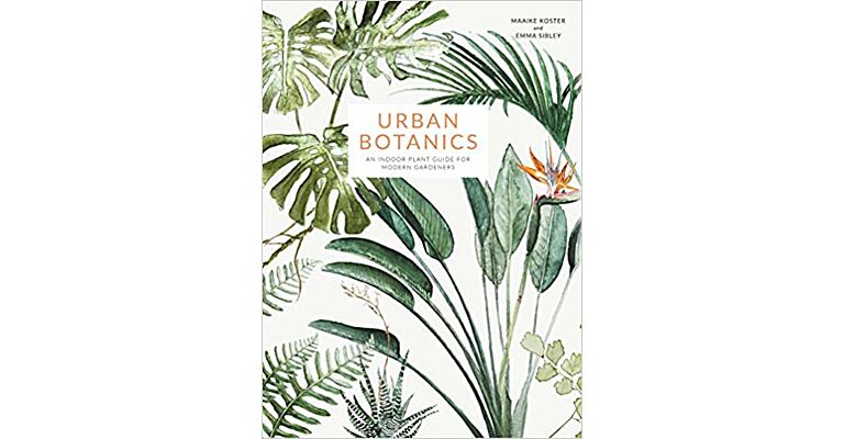 Urban Botanics - An Indoor Plant Guide for Modern Gardeners