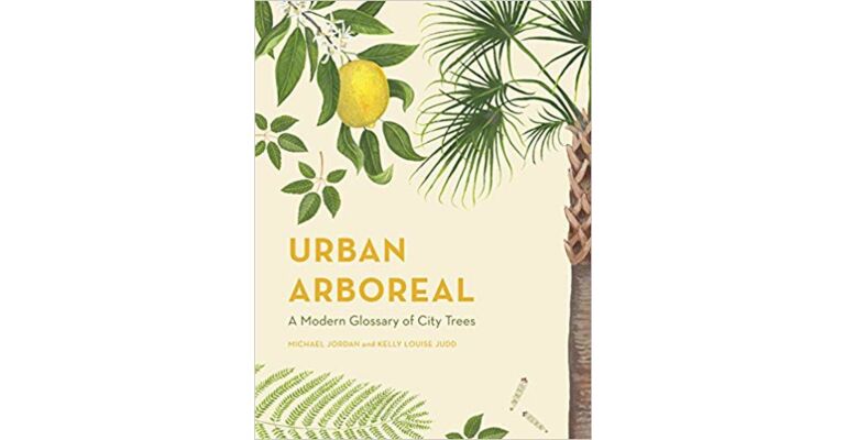 Urban Arboreal - A Modern Glossary of City Trees