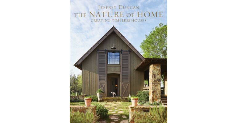 The Nature of Home : Creating Timeless Houses