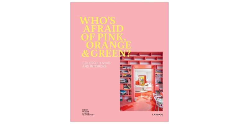 Who's Afraid of Pink, Orange, and Green ? - Colourful Living and Interiors (Oktober 2018)