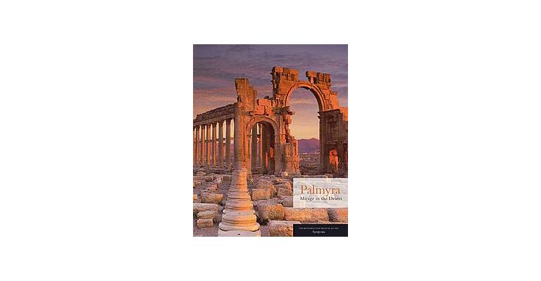Palmyra - Mirage in the Desert