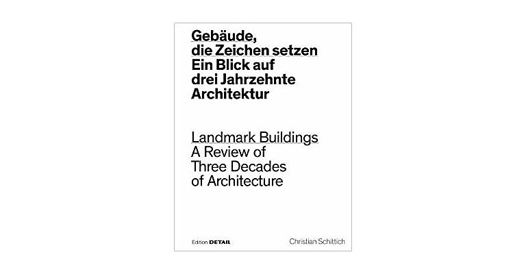 Landmark Buildings - A Review of Three Decades of Architecture
