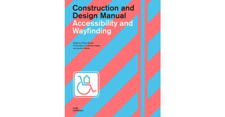Construction and Design Manual ; Accessibility and Wayfinding