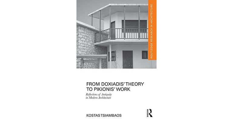 From Doxiadis' Theory to Pikionis' Work - Reflections of Antiquity in Modern Architecture
