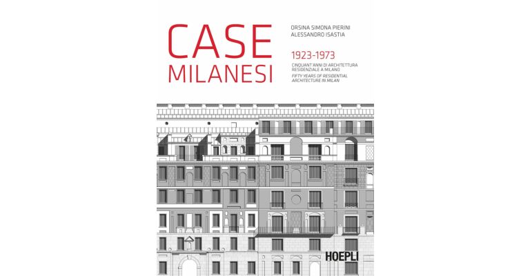 Case Milanesi 1923-1973 Fifty Years of Residential Architecture in Milan (Italian English language)