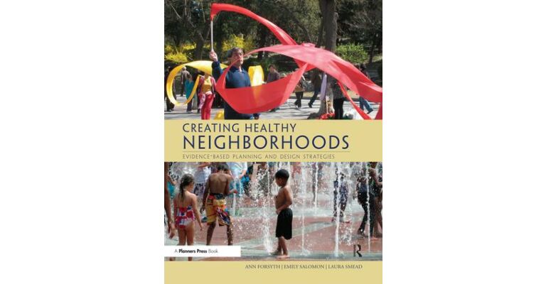 Creating Healthy Neighborhoods - Evidence-Based Planning and Design Strategies