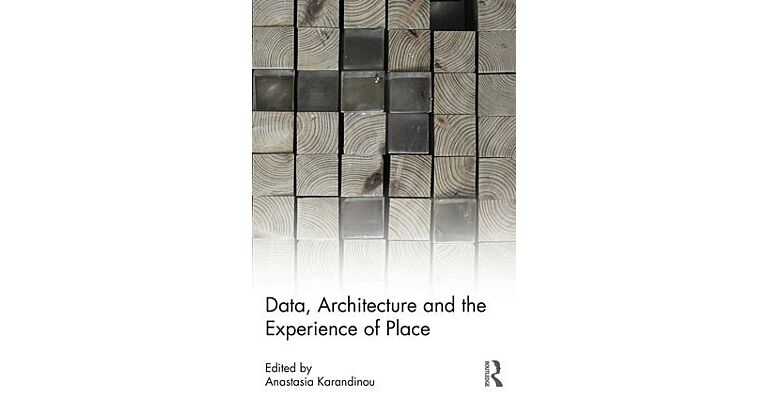 Data, Architecture and the Experience of Place