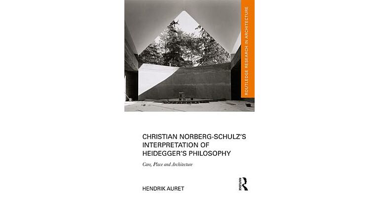 Christian Norberg-Schulz's Interpretation of Heidegger's Philosophy